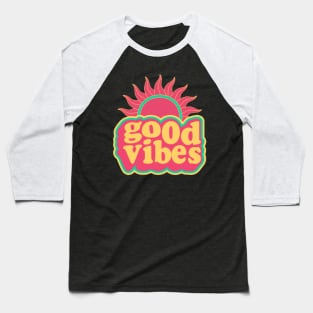 Good vibes Baseball T-Shirt